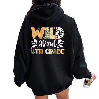 Wild About 4Th Grade First Day Of School Boy Girl Teacher Women Oversized Hoodie Back Print - Thegiftio UK