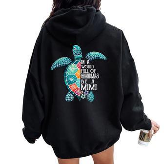 In A World Full Of Grandmas Be A Mimi Sea Turtle Women Oversized Hoodie Back Print - Thegiftio UK