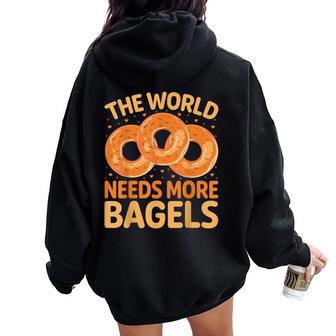 The World Needs More Bagels Bagel Lover Kids Women Oversized Hoodie Back Print - Thegiftio UK