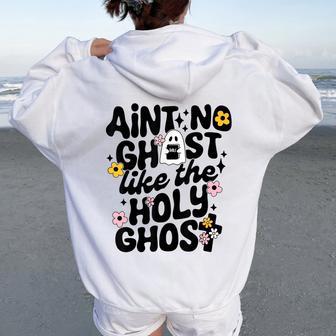 Ain't No Ghost Like The Holy Ghost Christian Bible Women Oversized Hoodie Back Print - Thegiftio UK