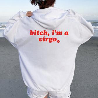 Bitch Im A Virgo Virgo Zodiac Birthday Season Girls Women Oversized Hoodie Back Print - Thegiftio UK