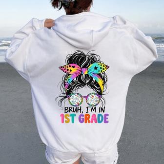 Bruh I'm In 1St Grade Cute Girl Back To School First Grade Women Oversized Hoodie Back Print - Thegiftio UK