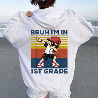 Bruh I'm In First Grade Dabbing Boys 1St Grade Student Kids Women Oversized Hoodie Back Print - Thegiftio UK