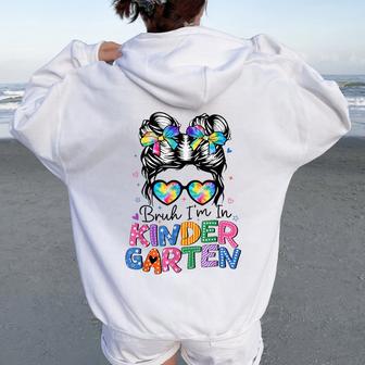 Bruh I'm In Kindergarten Messy Bun First Day Of School Girls Women Oversized Hoodie Back Print - Thegiftio UK