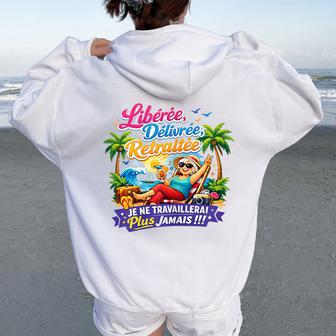 Cadeau Départ Retraite Libérée Délivrée Original Drole Sweat à capuche oversize pour femme avec imprimé dans le dos - Cadeauxyz