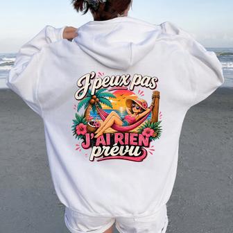 Cadeau Humouracances Original J'peux Pas Rien Prévu Sweat à capuche oversize pour femme avec imprimé dans le dos - Cadeauxyz