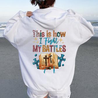Comment Je Mène Mes Batailles Bible Chrétienne Heureuse Sweat à capuche oversize pour femme avec imprimé dans le dos - Cadeauxyz
