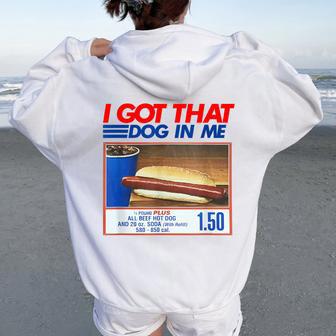 I Got That Dog In Me Hot Dog Meme Hotdog Women Women Oversized Hoodie Back Print - Thegiftio UK