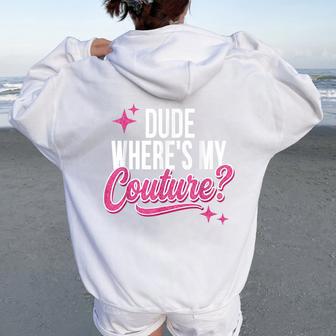 Dude Where's My Couture Sarcastic Pink Fashion Women Women Oversized Hoodie Back Print - Thegiftio UK