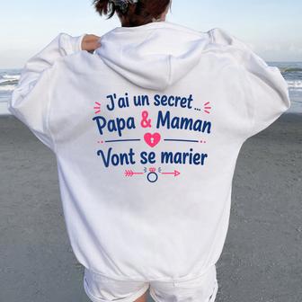 Enfant Annonce Mariage Enfant Humour Papa Et Mamanonte Marier Sweat à capuche oversize pour femme avec imprimé dans le dos - Cadeauxyz