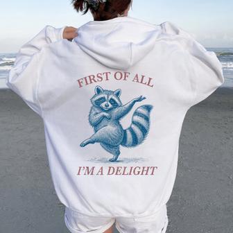 First Of All I'm A Delight Sarcastic Raccoon Trash Animal Women Oversized Hoodie Back Print - Thegiftio UK