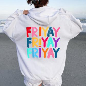 Fri-Yay Happy Friday Weekend Teacher Back To School Women Oversized Hoodie Back Print - Thegiftio UK