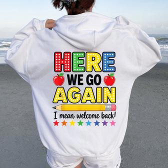 Here We Go Again Teacher I Mean Welcome Back To School Women Oversized Hoodie Back Print - Thegiftio UK
