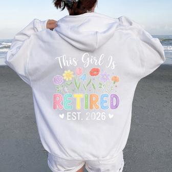 Retirement Humor This Girl Is Retired Est 2026 Women Oversized Hoodie Back Print - Thegiftio UK