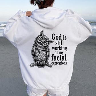 God Is Still Working On My Facial Expressions Wise Owl Humor Women Oversized Hoodie Back Print | Seseable UK
