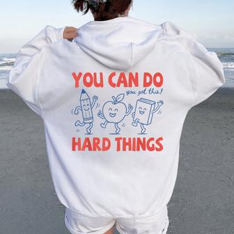 You Can Do Hard Things You Got This Motivational Teacher Women Oversized Hoodie Back Print - Thegiftio UK