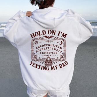 Hold On I'm Texting My Dad Ouija Board Men Women Oversized Hoodie Back Print | Seseable UK