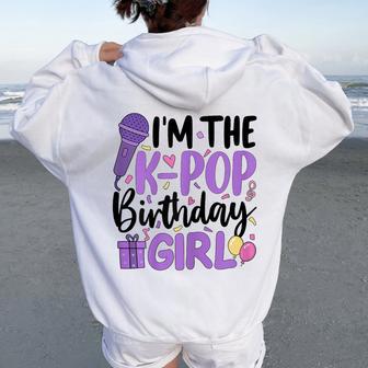 I'm The K Pop Birthday Girl K-Pop Birthday Party Korean Pop Women Oversized Hoodie Back Print - Thegiftio UK