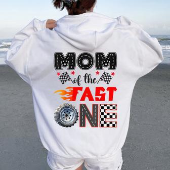 Mom Of The Fast One Racing Car 1St Birthday Boy Women Oversized Hoodie Back Print | Seseable UK