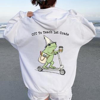 Off To Teach 1St Grade Teacher Frog Back To School Women Oversized Hoodie Back Print - Thegiftio UK