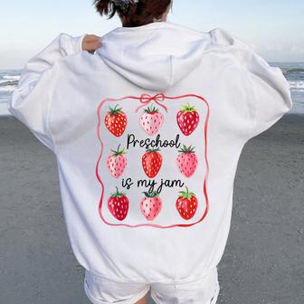 Preschool Is My Jam Strawberry Teacher Kids Back To School Women Oversized Hoodie Back Print - Thegiftio UK