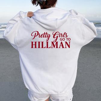 Pretty Girls Go To Hillman Women Oversized Hoodie Back Print - Thegiftio UK