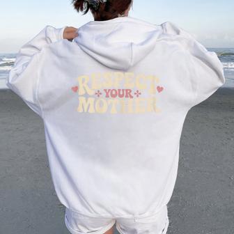 Respect Your Mother Retro Groovy Women Oversized Hoodie Back Print - Thegiftio UK