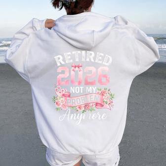 Retired 2026 Not My Problem Anymore Retirement Women Oversized Hoodie Back Print - Thegiftio UK