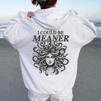 Scary Medusa I Could Be Meaner Sarcastic Cool Graphic Women Oversized Hoodie Back Print - Thegiftio UK