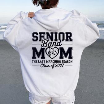 Senior Band Mom Class Of 2027 The Last Marching Season Women Oversized Hoodie Back Print - Thegiftio UK