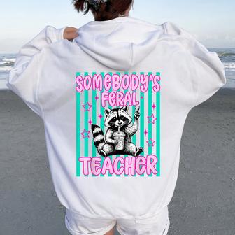 Somebody's Feral Teacher Raccoon Meme Back To School Women Oversized Hoodie Back Print | Seseable UK