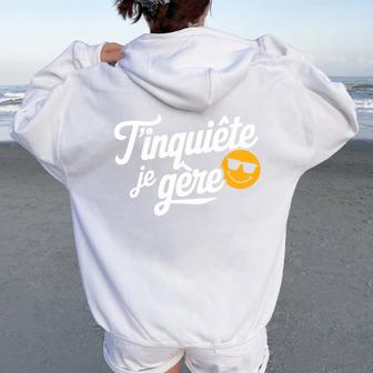 T'inquiète Je Gère Cadeau Homme Humoristique Original Haut De Gamme Sweat à capuche oversize pour femme avec imprimé dans le dos - Cadeauxyz