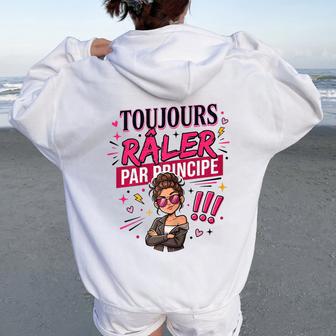 Toujours Râler Principe Humour Cadeau Original Fille Sweat à capuche oversize pour femme avec imprimé dans le dos - Cadeauxyz
