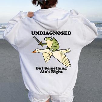 Undiagnosed But Something Ain't Right Frog With Goose Duck Women Oversized Hoodie Back Print - Thegiftio UK