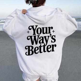 Your Way's Better Christian Quote Faith Jesus Bible Verse Women Oversized Hoodie Back Print - Thegiftio UK
