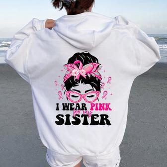I Wear Pink For My Sister Messy Bun Breast Cancer Awareness Women Oversized Hoodie Back Print - Thegiftio UK