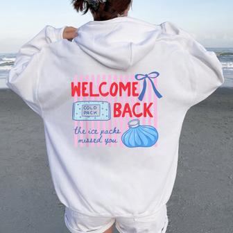 Welcome Back The Ice Packs Missed You School Nurse Women Oversized Hoodie Back Print - Thegiftio UK