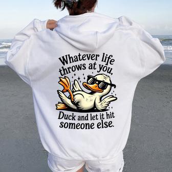 Whatever Throws At You Duck And Let It Hit Someone Else Women Oversized Hoodie Back Print - Thegiftio UK