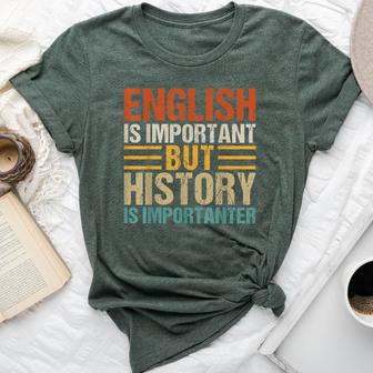English Is Important But History Is Importanter Teachers Girls Kids Bella Canvas T-shirt | Seseable UK
