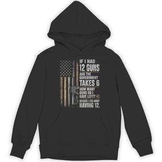 If I Had 12 Guns And The Government Math Second Amendment Hoodie | Seseable UK