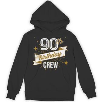 90Th Birthday Crew Ideas Matching Family Outfit Friends Hoodie - Thegiftio UK