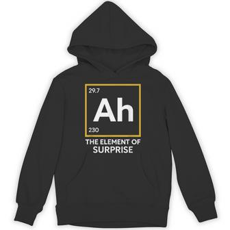 Ah The Element Of Surprise Chemistry Science Humor Hoodie - Thegiftio UK