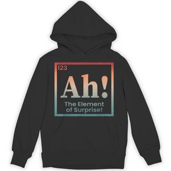 Ah The Element Of Surprise Periodic Table Chemistry Science Hoodie - Thegiftio UK
