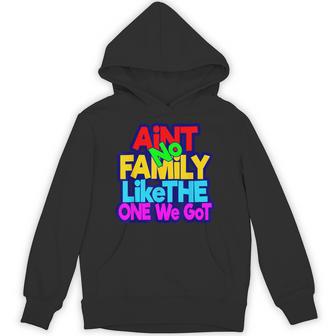 Ain't No Family Like The One I Got Family Matching Hoodie - Thegiftio UK