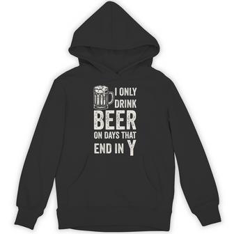 On Back I Only Drink Beer On Days That End In Y Hoodie - Thegiftio UK