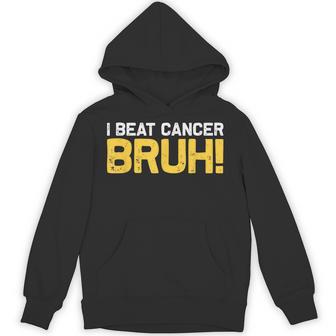 I Beat Cancer Bruh Brave Childhood Cancer Awareness Slogan Hoodie - Thegiftio UK