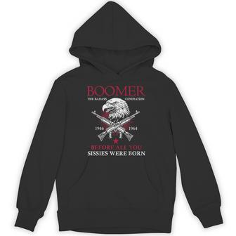 Boomer Generation Badass Before All You Sissies Eagle Hoodie - Thegiftio UK
