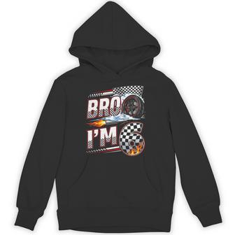 Bro I'm 6 Race Car Birthday Racing 6Th Birthday Hoodie - Thegiftio UK