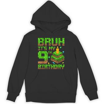 Bruh It's My 9Th Birthday Game Pixel 9 Year Old Bday Hoodie - Thegiftio UK