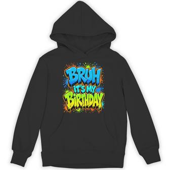 Bruh It's My Birthday Meme Gamer Boy N Birthday Hoodie - Monsterry